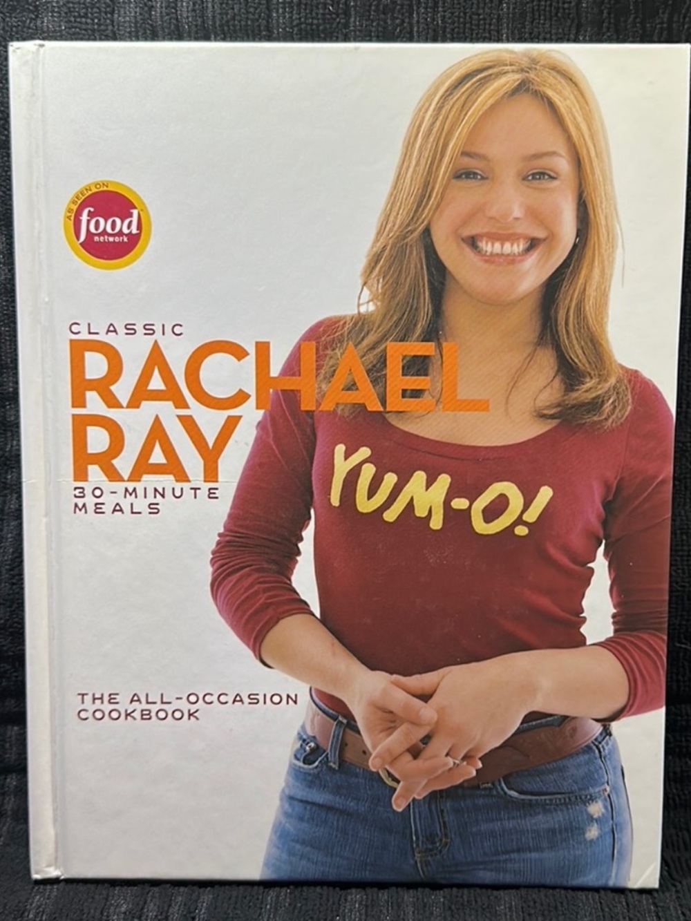 Rachael Ray YUM-O! Classic 30 Minute Meals Cookbook